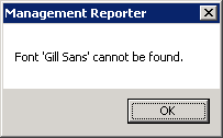 Management Reporter - Font 'Gill Sans' cannot be found.