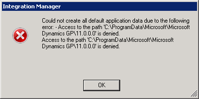 Integration Manager - Could not create all default data due to the following error: - Access to path 'C:\ProgramData\Microsoft\Microsoft Dynamics GP\11.0.0.0' is denied.