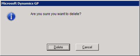 Microsoft Dynamics GP - Are you sure you want to delete?