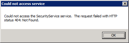Could not access service: Could not access the SecurityService service. The request failed with HTTP status 404: Not Found