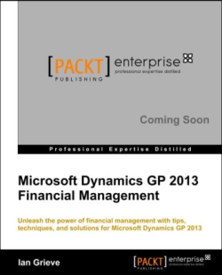 Microsoft Dynamics GP 2013 Financial Management by Ian Grieve