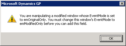 Microsoft Dynamics GP - You are manipulating a modified window whose EventMode is set to emOriginalOnly. You must change this window