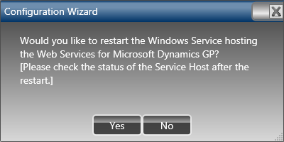 Configuration Wizard: Would you like to restart the Windows Service hosting the Web Services for Microsoft Dynamics GP? [Please check the status of the Service Host after the restart.]