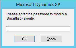 Microsoft Dynamics GP: Please enter the password to modify a SmartList Favorite