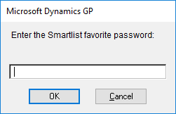 Microsoft Dynamics GP: Enter the SmartList favorite password: