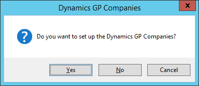 Dynamics GP Companies: Do you want to set up the Dynamics GP Companies?