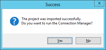 Success: The project was imported successfully. Do you want to run the Connection Manager?